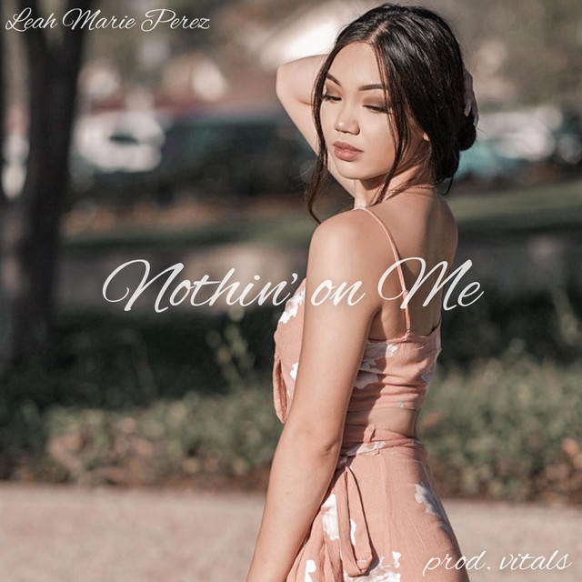 Nothin' On Me - Leah Perez